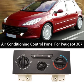 Masina de Control de Aer Conditionat Încălzire Ansamblul Panoului de Control Pentru Peugeot 307 2004-2010 6451JS 6451JR 6451LF
